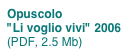 Opuscolo 
"Li voglio vivi" 2006  (PDF, 2.5 Mb)