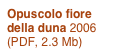 Opuscolo fiore
della duna 2006
(PDF, 2.3 Mb)