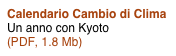 Calendario Cambio di Clima
Un anno con Kyoto 
(PDF, 1.8 Mb)