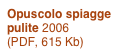 Opuscolo spiagge 
pulite 2006
(PDF, 615 Kb)