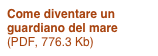 Come diventare un guardiano del mare 
(PDF, 776.3 Kb)