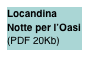 Locandina
Notte per l’Oasi
(PDF 20Kb)